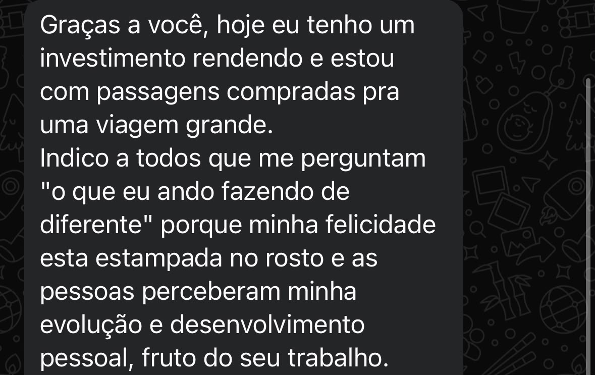 Depoimento: graças a você, hoje eu tenho um investimento rendendo e estou com passagens compradas pra uma viagem grande.